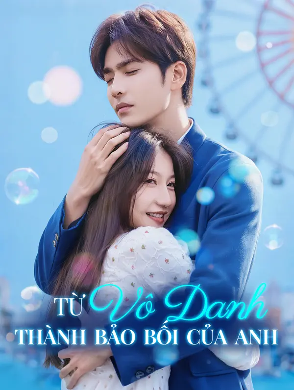 Từ Vô Danh Thành Bảo Bối Của Anh