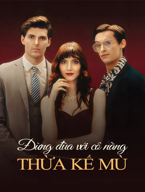 Đừng đùa với cô nàng thừa kế mù