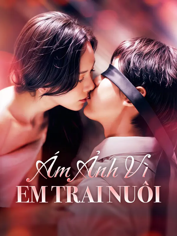 Ám Ảnh Vì Em Trai Nuôi