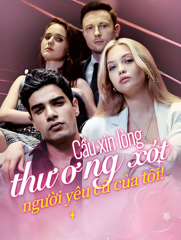 Cầu xin lòng thương xót, người yêu cũ của tôi!
