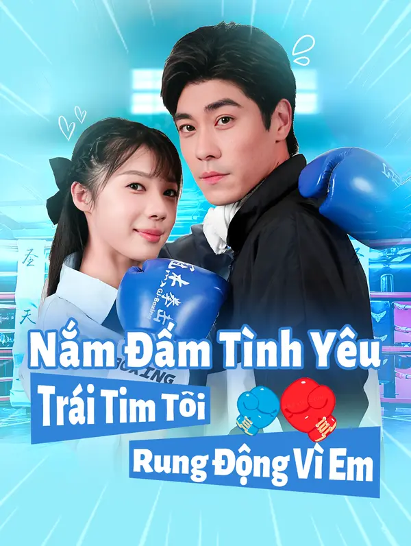 Nắm Đấm Tình Yêu: Trái Tim Tôi Rung Động Vì Em