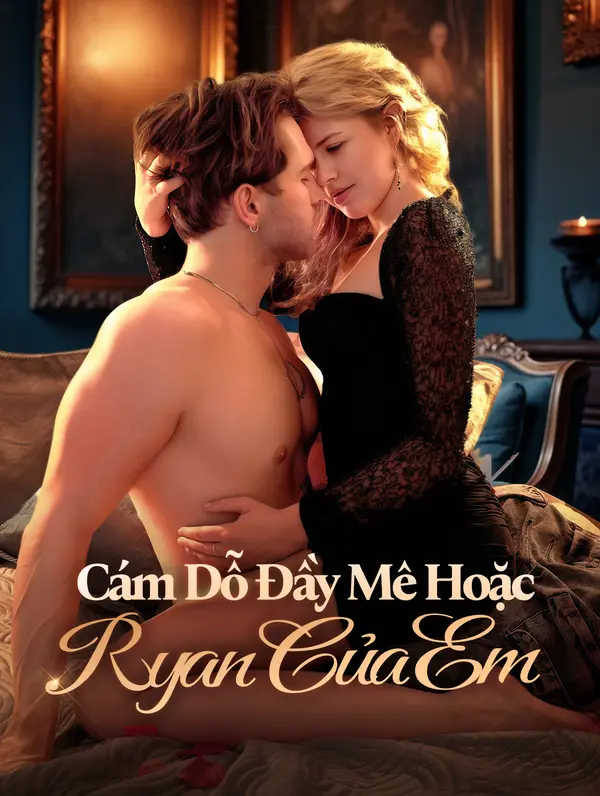 Cám Dỗ Đầy Mê Hoặc, Ryan Của Em