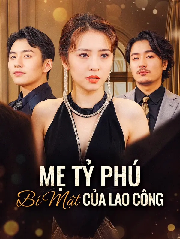 Mẹ Tỷ Phú: Bí Mật Của Lao Công