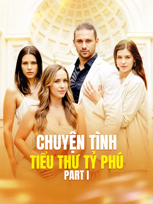 Chuyện Tình Tiểu Thư Tỷ Phú - Phần 1