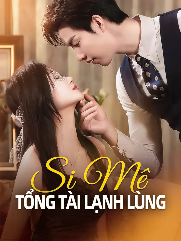 Si Mê Tổng Tài Lạnh Lùng