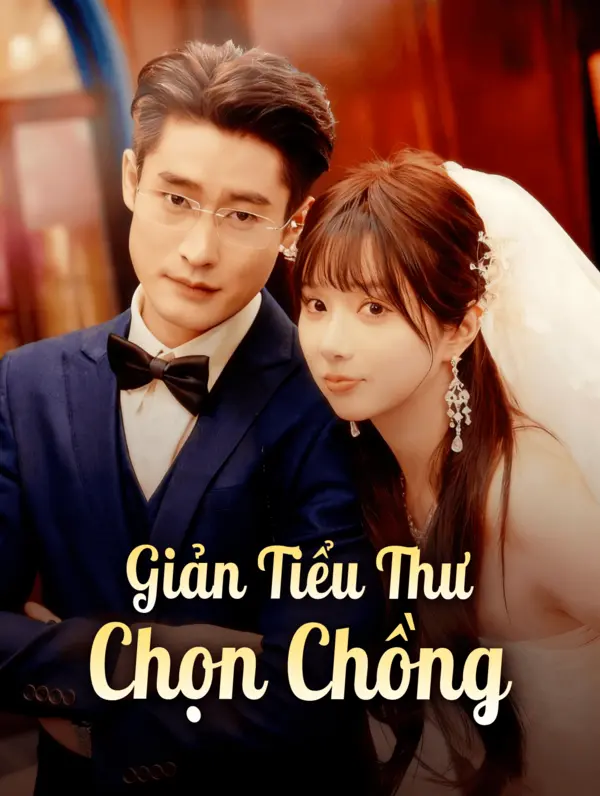 Giản Tiểu Thư Chọn Chồng