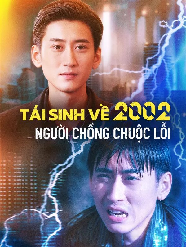 Tái Sinh Về 2002: Người Chồng Chuộc Lỗi