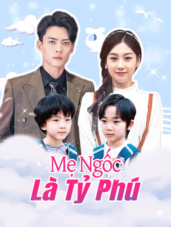 Mẹ Ngốc Là Tỷ Phú