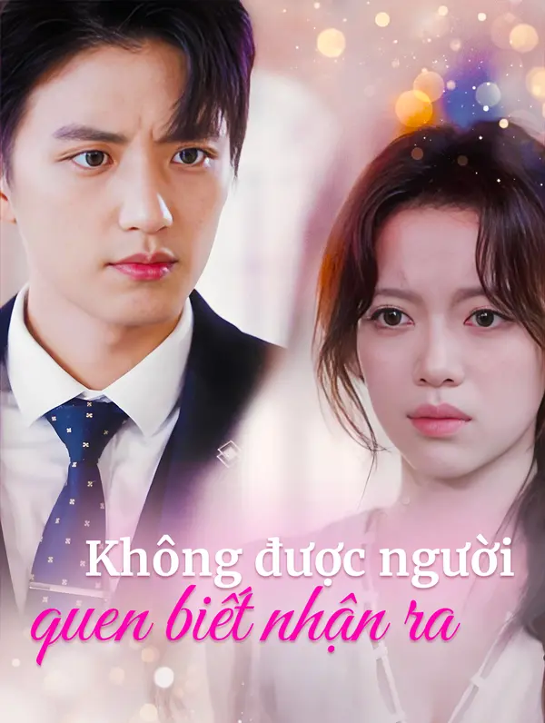 Không được người quen biết nhận ra