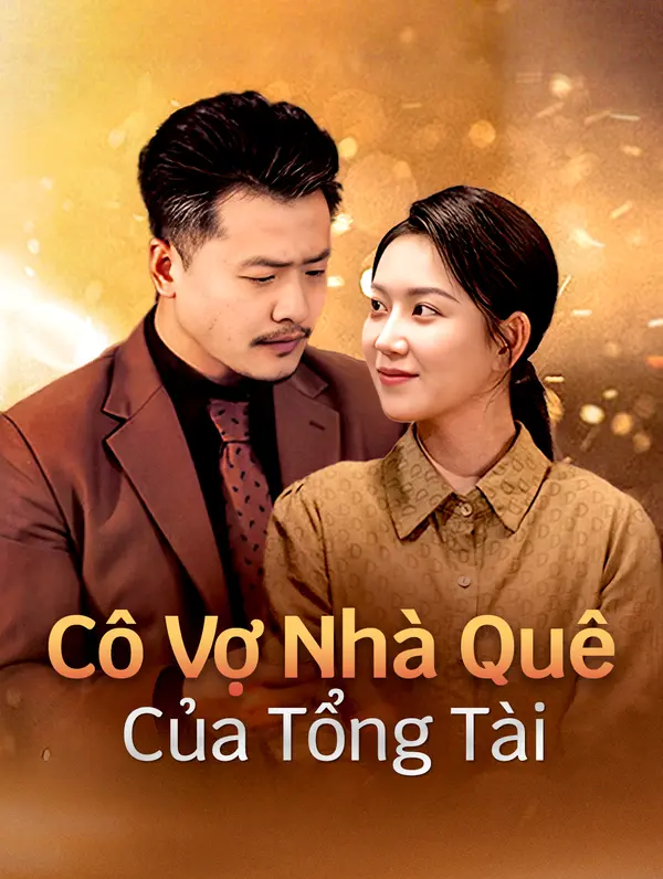 Cô Vợ Nhà Quê Của Tổng Tài