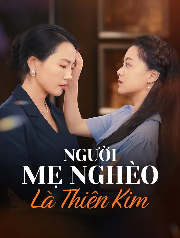 Người Mẹ Nghèo Là Thiên Kim