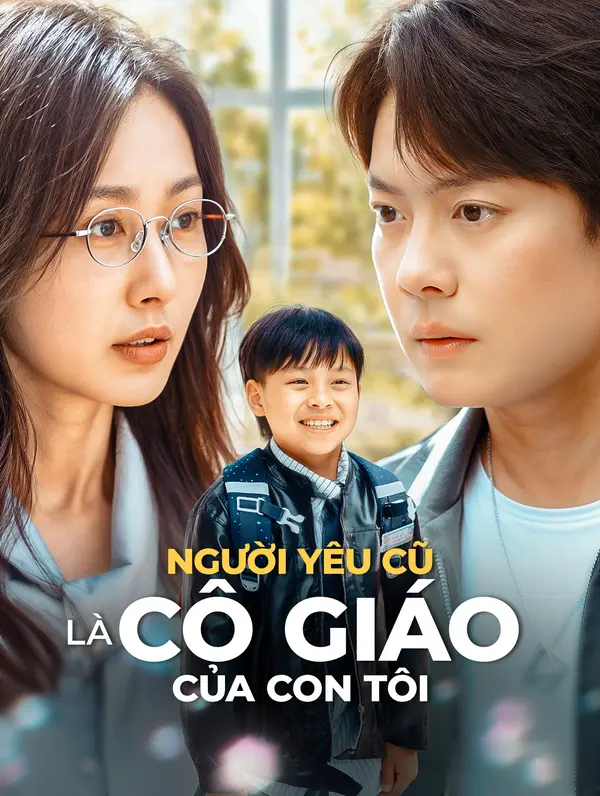 Người Yêu Cũ Là Cô Giáo Của Con Tôi