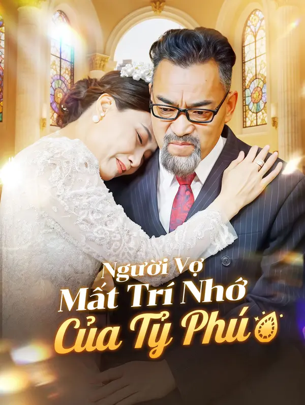 Người Vợ Mất Trí Nhớ Của Tỷ Phú