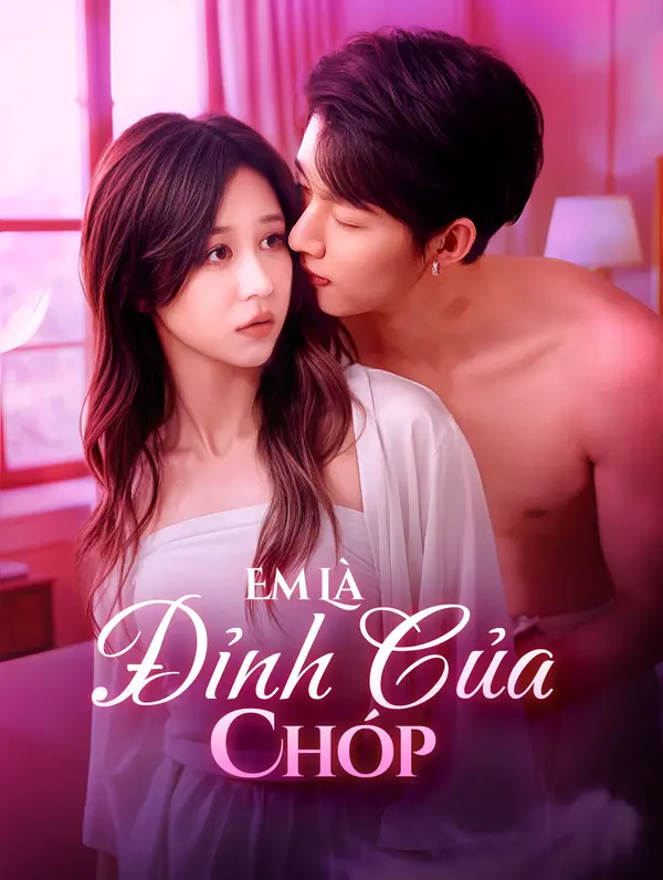 Em Là Đỉnh Của Chóp