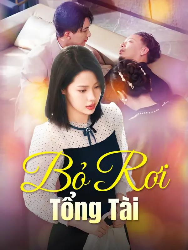 Bỏ Rơi Tổng Tài
